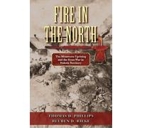 Thomas D Phillips Reuben D Rieke Fire in the North (Tascabile)