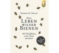 Thomas D. Seele Das Leben wilder Bienen: Wie Honigbienen in d (Copertina rigida)