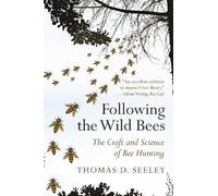 Thomas D. Seeley Following the Wild Bees (Tascabile)
