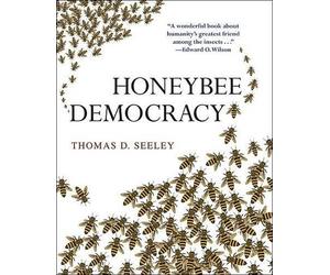 Thomas D. Seeley Honeybee Democracy (Copertina rigida)