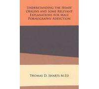 Thomas D Sharts Understanding the Heart Origins and Some Relevant Ex (Tascabile)