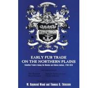 Thomas D. Thiessen W. Raymond W Early Fur Trade on the Northern Pla (Tascabile)