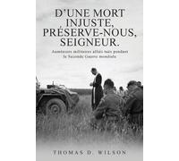 Thomas D Wilson "D'une mort injuste, préserve-nous, Seigneur." (Tascabile)