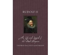 Thomas DaCosta Kaufmann Rudolf II (Copertina rigida) Renaissance Lives