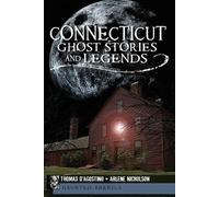 Thomas D'Agostino Arlene Nichols Connecticut Ghost Stories and Legen (Tascabile)