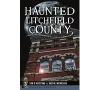 Thomas D'Agostino Arlene Nicholson Haunted Litchfield County (Tascabile)