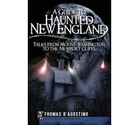 Thomas D'Agostino Guide to Haunted New England (Tascabile) Haunted America