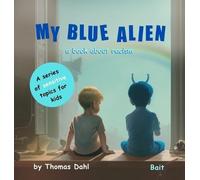 Thomas Dahl My Blue Alien (Copertina rigida) Sensitive Topics for Kids