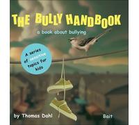 Thomas Dahl The Bully Handbook (Copertina rigida) Sensitive Topics for Kids