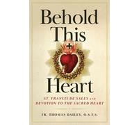Thomas Dailey Behold This Heart (Tascabile)