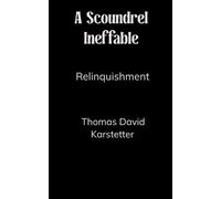 Thomas David Karstetter A Scoundrel Ineffable (Edition1st) (Tascabile)