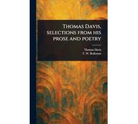 Thomas Davis, Selections From His Prose and Poetry