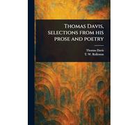Thomas Davis, Selections From His Prose and Poetry