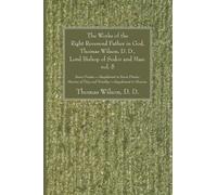 Thomas DD Wilso The Works of the Right Reverend Father in God, Thoma (Tascabile)