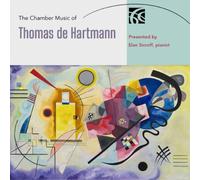 Thomas de Hartm The Chamber Music of Thomas De Hartmann: Presented By Elan Sicr
