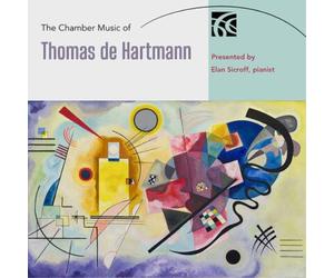 Thomas de Hartm The Chamber Music of Thomas De Hartmann: Presented By Elan Sicr