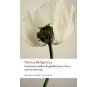 Thomas De Quinc Confessions of an English Opium-Eater and Other Writ (Tascabile)