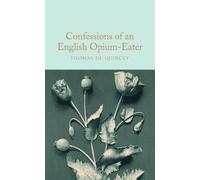 Thomas De Quincey Confessions of an English Opium-Eater (Copertina rigida)