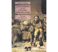 Thomas de Quincey Confessions of an English Opium-Eater (Tascabile)