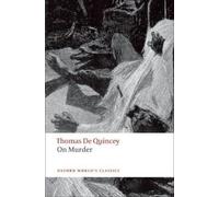 Thomas De Quincey On Murder (Tascabile) Oxford World's Classics