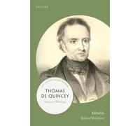 Thomas De Quincey: Selected Writings