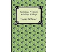 Thomas de Quincey Suspiria de Profundis and Other Writings (Tascabile)
