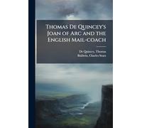 Thomas De Quincey's Joan of Arc and the English Mail-coach