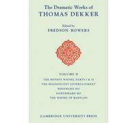 Thomas Dekker The Dramatic Works of Thomas Dekker (Tascabile)