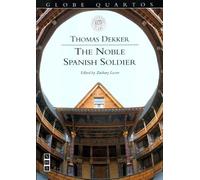 Thomas Dekker The Noble Spanish Soldier (Tascabile) Globe Quartos