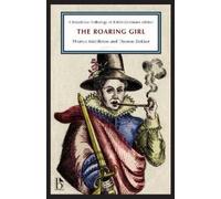 Thomas Dekker Thomas Middleton The Roaring Girl (Tascabile)