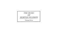 THOMAS DeLIO The Music of Morton Feldman (Copertina rigida)