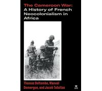 The Cameroon War: A History of French Neocolonialism in Africa