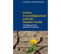 Thomas Dienberg Gottes Unverfügbarkeit und die Dunkle Nacht: Vom Umg (Tascabile)