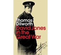 Thomas Dilworth David Jones in the Great War (Copertina rigida)