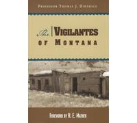 Thomas Dimsdale Ruth Mather Vigilantes of Montana (Tascabile)