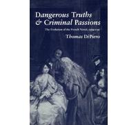 Thomas DiPiero Dangerous Truths and Criminal Passions (Copertina rigida)