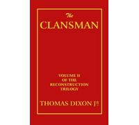 Thomas Dixon The Clansman (Copertina rigida)