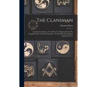 Thomas Dixon The Clansman (Tascabile)