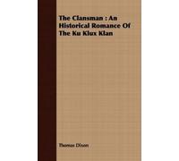 Thomas Dixon The Clansman (Tascabile)