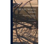 Thomas Dixon The Life Worth Living (Copertina rigida)