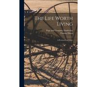 Thomas Dixon The Life Worth Living (Tascabile)