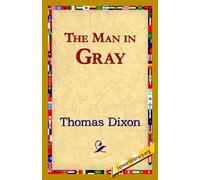 Thomas Dixon The Man in Gray (Copertina rigida)