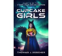 Thomas Doscher Cupcake Girls - Part 5 of The Vixen War Bride Series (Tascabile)