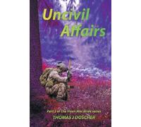 Thomas Doscher Uncivil Affairs - Part 3 of The Vixen War Bride Serie (Tascabile)