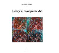Thomas Dreher History of Computer Art (Copertina rigida)