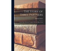 Thomas Dreier The Story of Three Partners; United Shoe Machinery Com (Tascabile)