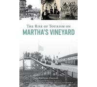 Thomas Dresser The Rise of Tourism on Martha's Vineyard (Tascabile)