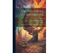 Thomas Dudley Fosbroke Encyclopædia of Antiquities (Copertina rigida)