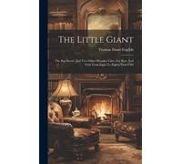 Thomas Dunn English The Little Giant (Copertina rigida)
