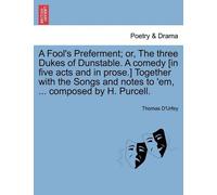 Thomas D'Urfey A Fool's Preferment; Or, the Three Dukes of Dunstable (Tascabile)